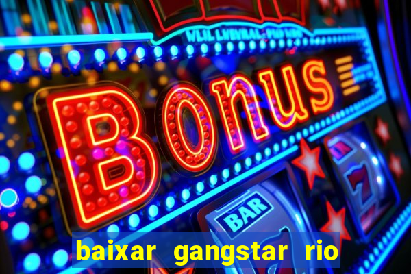 baixar gangstar rio cidade dos santos java